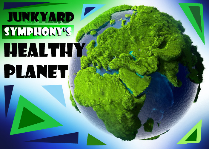 Junkyard Symphony's Healthy Planet